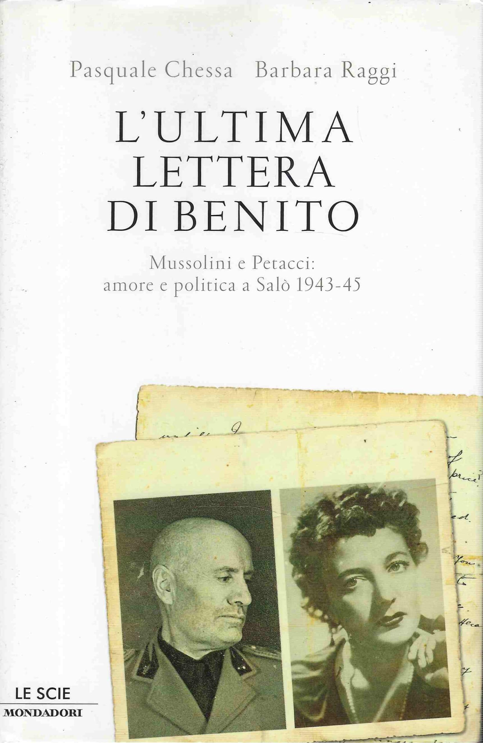 L'ultima lettera di Benito. Mussolini e Petacci: amore e politica a Salò 1943-45 (Le scie) Essays & Short Stories