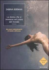 La donna che si immerse nel cuore del mondo book
