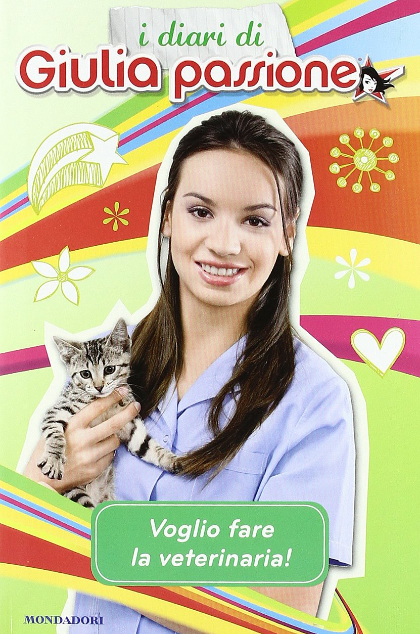 Voglio fare la veterinaria! I diari di Giulia Passione Novels & Short Stories