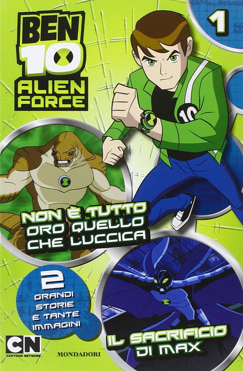 Ben 10 Alien Force. Non è tutto oro quello che luccica-Il sacrificio di Max Novels & Short Stories