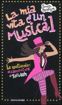 La mia vita è un musical! Le spettacolari disavventure di Tallulah Non-fiction