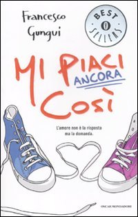 Mi piaci ancora così (Oscar bestsellers, Band 2105) Contemporary literature