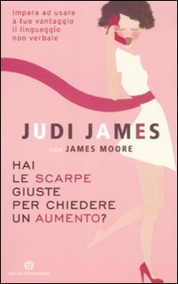 Hai le scarpe giuste per chiedere un aumento? Impara ad usare a tuo vantaggio il linguaggio non verbale book