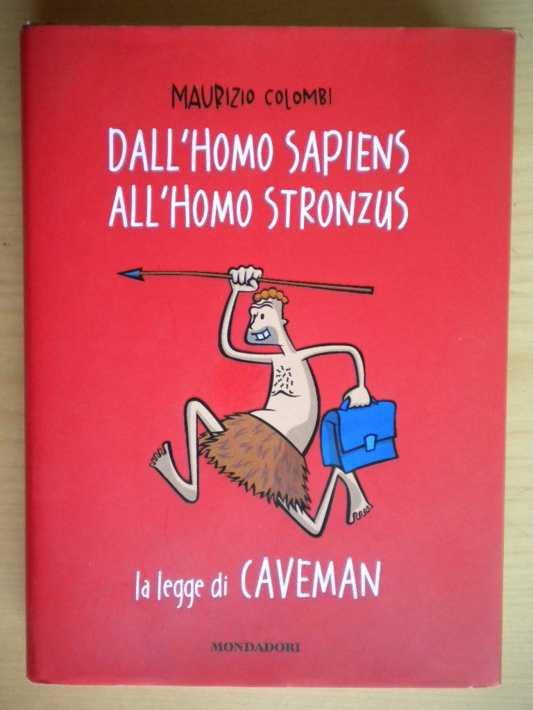 Dall'homo sapiens all'homo stronzus. La legge di Caveman Leisure, Home & Garden