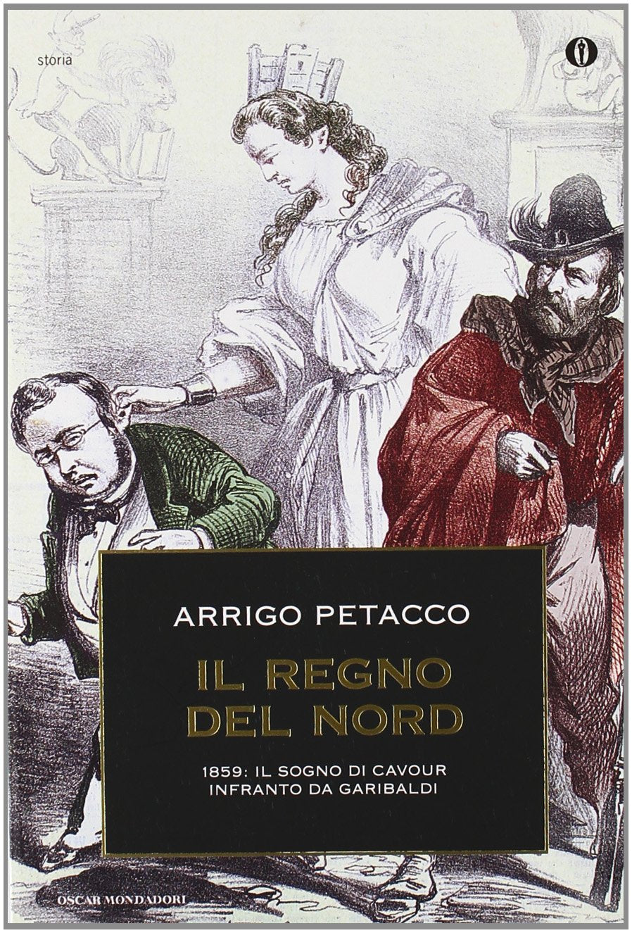 Il regno del Nord. 1859: il sogno di Cavour infranto da Garibaldi book