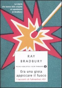 Era una gioia appiccare il fuoco. I racconti di Fahrenheit 451 book