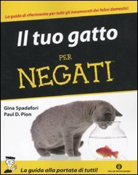 Il tuo gatto per negati (Oscar manuali) Pets