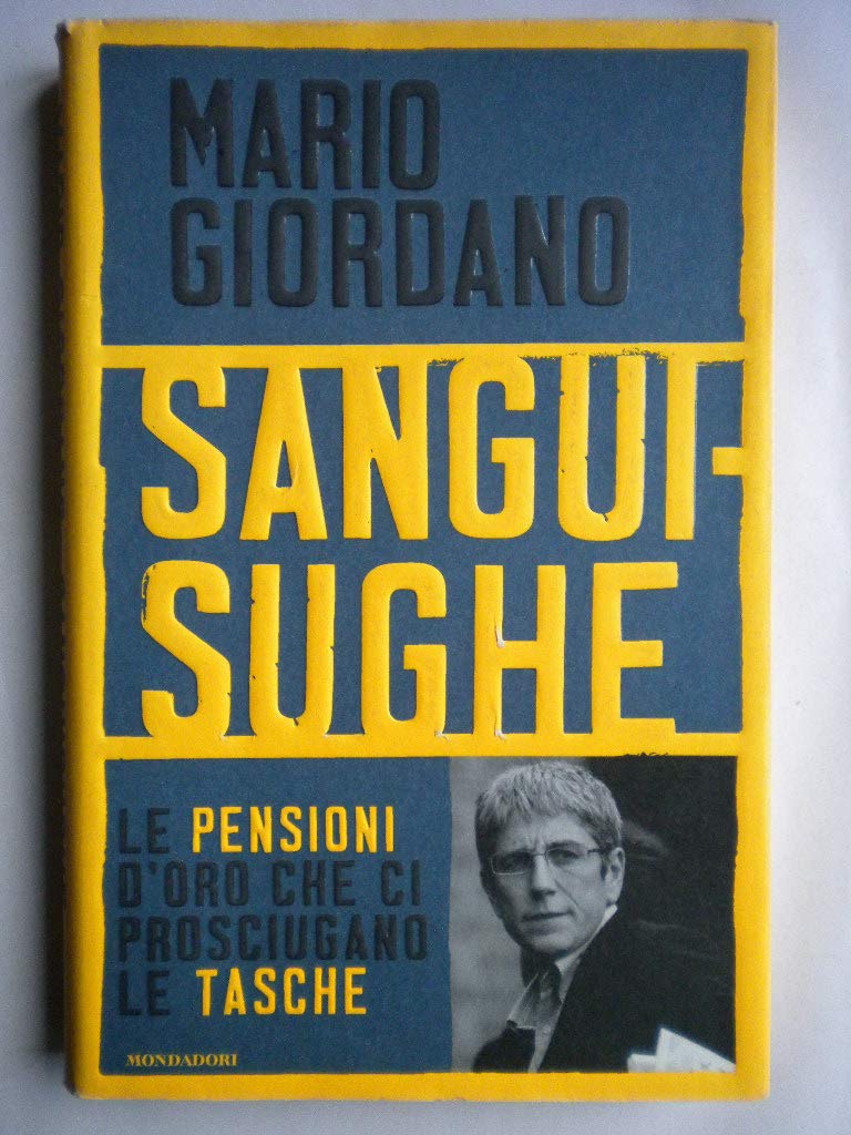 Sanguisughe. Le pensioni d'oro che ci prosciugano le tasche Social Sciences