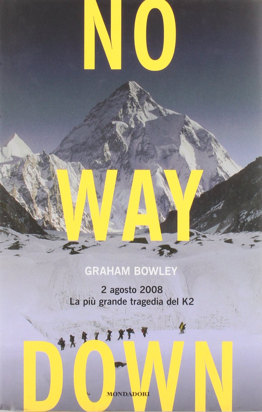 No way down. 2 agosto 2008. La più grande tragedia del K2 book