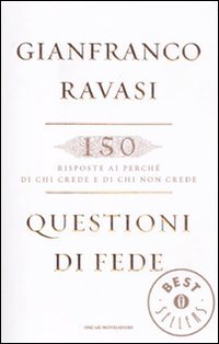 Questioni di fede. 150 risposte ai perché di chi crede e di chi non crede book
