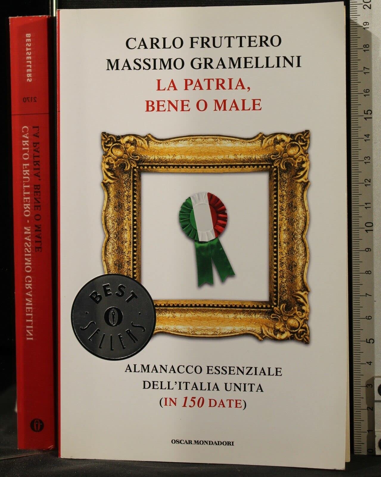 La patria, bene o male. Almanacco essenziale dell'Italia unita (in 150 date) Politics & History