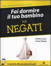 Fai dormire il tuo bambino per negati book