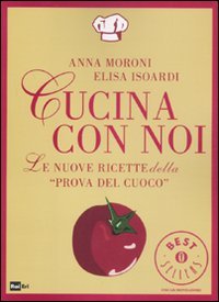 Cucina con noi. Le nuove ricette della «Prova del cuoco» book
