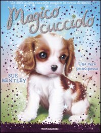 Una vera principessa. Magico cucciolo book