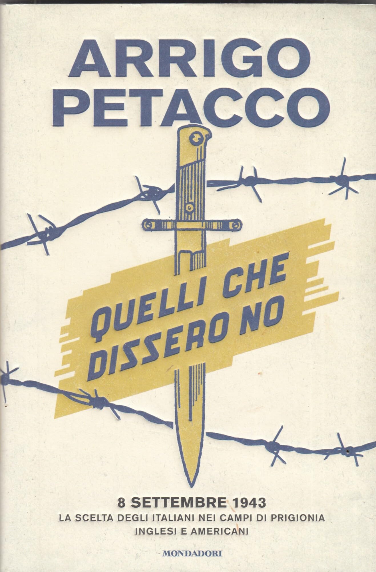 Quelli che dissero no. 8 settembre 1943: la scelta degli italiani nei campi di prigionia inglesi e americani book