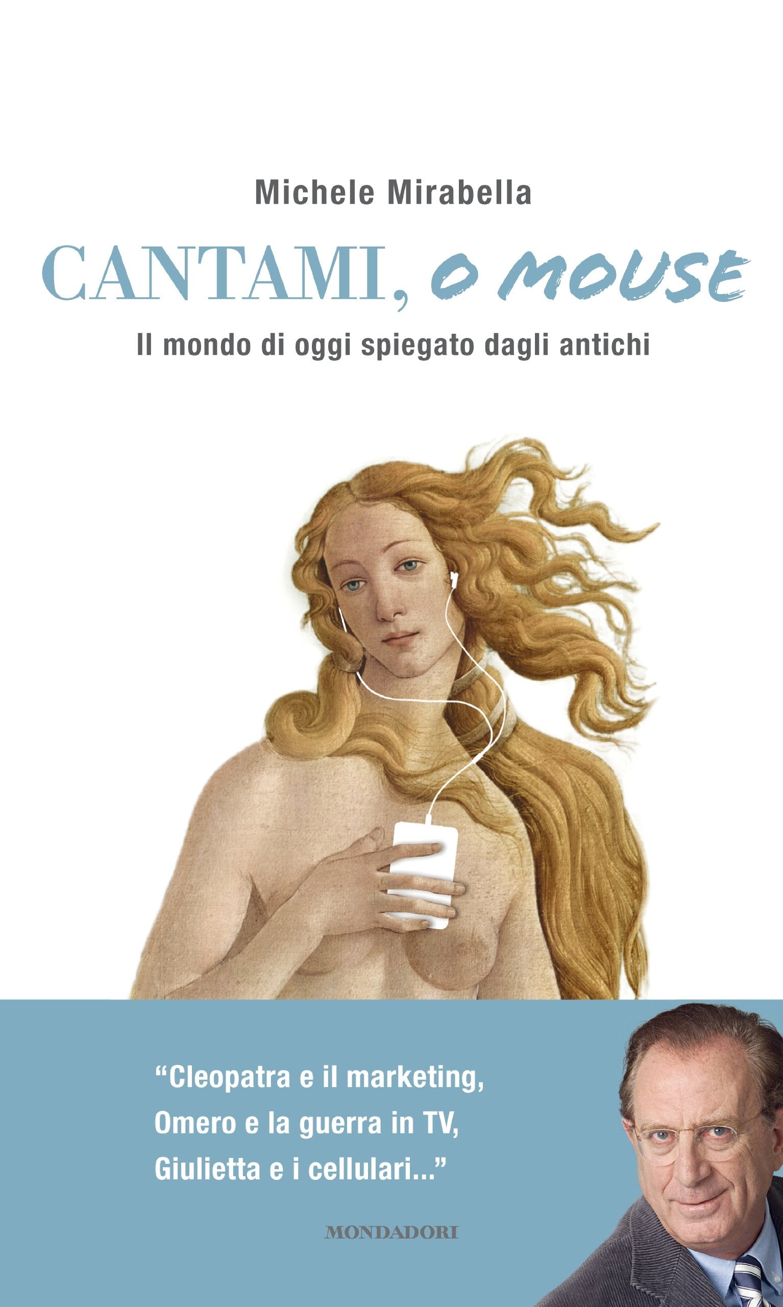 Cantami, o mouse. Il mondo di oggi spiegato dagli antichi (Ingrandimenti) Media & Communication