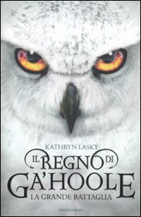La grande battaglia. Il regno di Ga'Hoole book