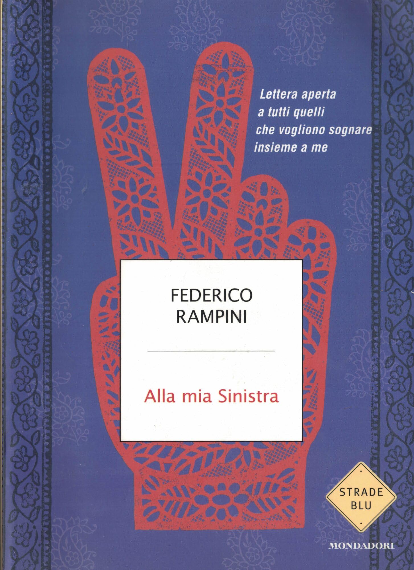 Alla mia sinistra. Lettera aperta a tutti quelli che vogliono sognare insieme a me book
