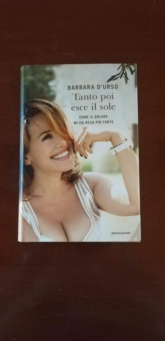 Tanto poi esce il sole. Come il dolore mi ha resa più forte book