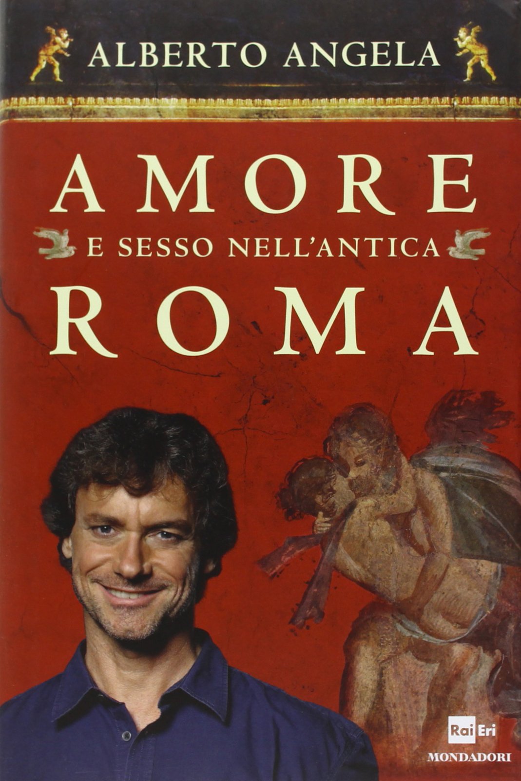 Amore e sesso nell'antica Roma (Ingrandimenti) Politics & History