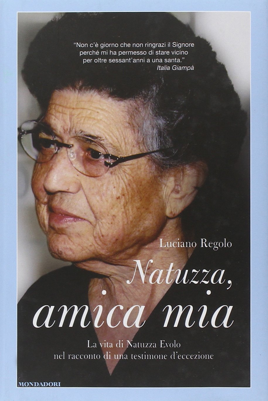 Natuzza, amica mia. La vita di Natuzza Evolo nel racconto di una testimone d'eccezione Religion & Esotericism