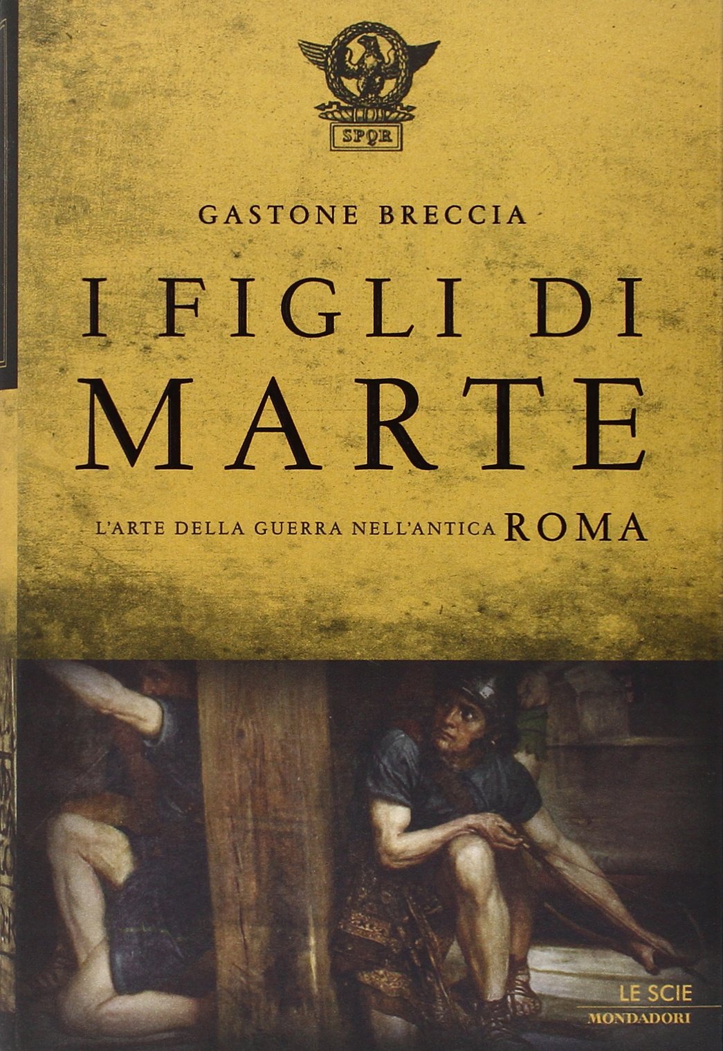I figli di Marte. L'arte della guerra nell'antica Roma book