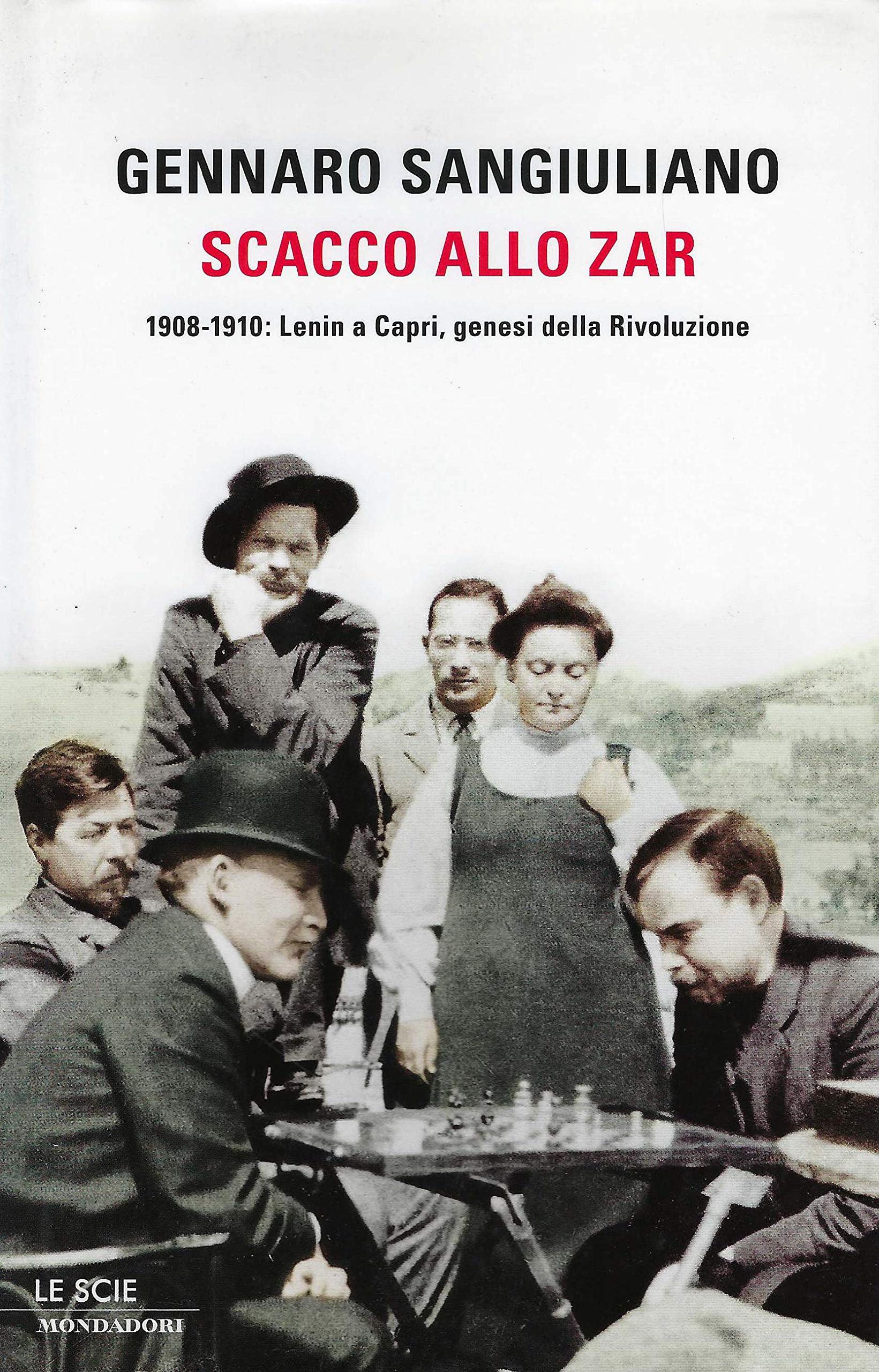 Scacco allo Zar. 1908-1910: Lenin a Capri, genesi della Rivoluzione book