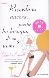 Ricordami ancora... perché ho bisogno di un uomo? book