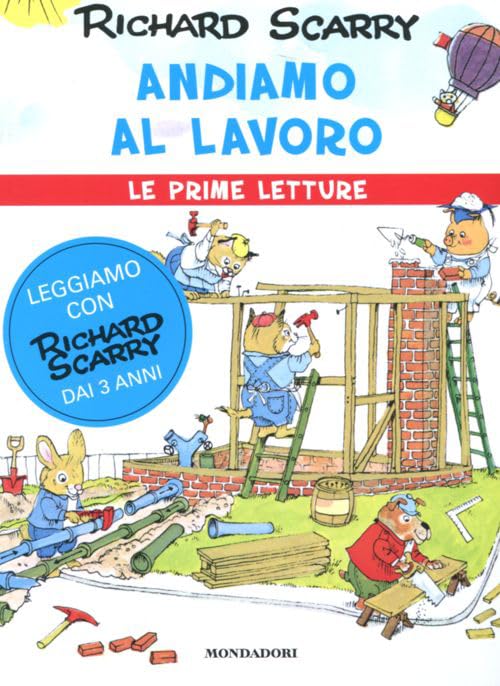 Andiamo al lavoro. Ediz. illustrata (I libri di Richard Scarry. Prime letture, Band 1) Children's books