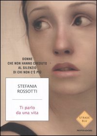 Ti parlo da una vita. Donne che non hanno creduto al silenzio di chi non c'è più Memories