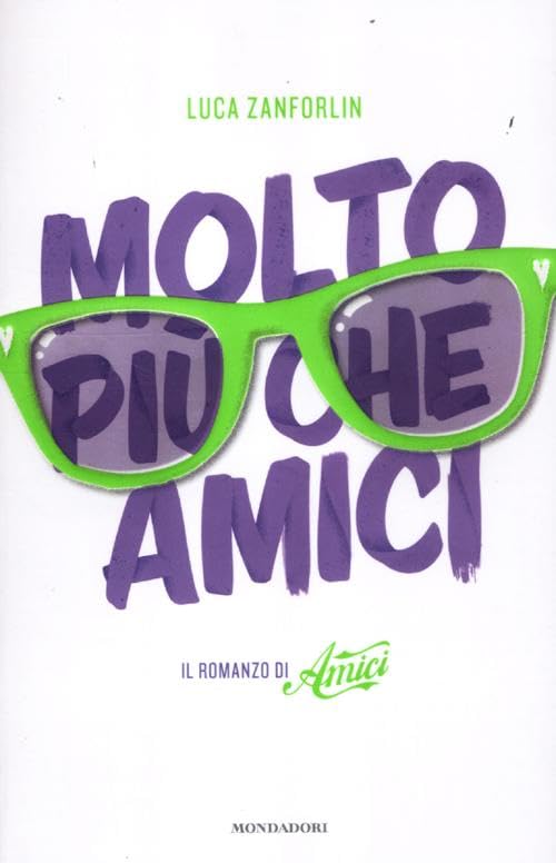 Molto più che Amici. Il romanzo di «Amici» book