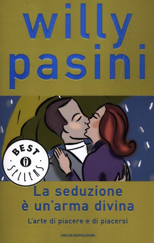 La seduzione è un'arma divina. L'arte di piacere e di piacersi (Oscar bestsellers, Band 2213) Partnership & Love