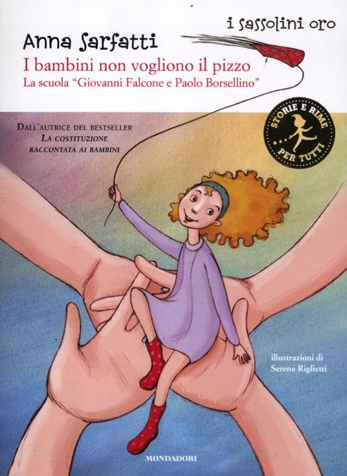 I bambini non vogliono il pizzo. La scuola «Giovanni Falcone e Paolo Borsellino» (I sassolini a colori. Oro) Non-fiction