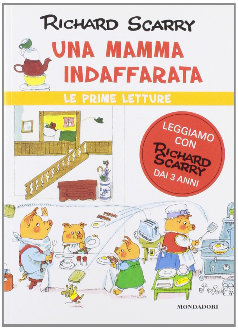 Una mamma indaffarata. Ediz. illustrata (I libri di Richard Scarry. Prime letture, Band 7) Children's books