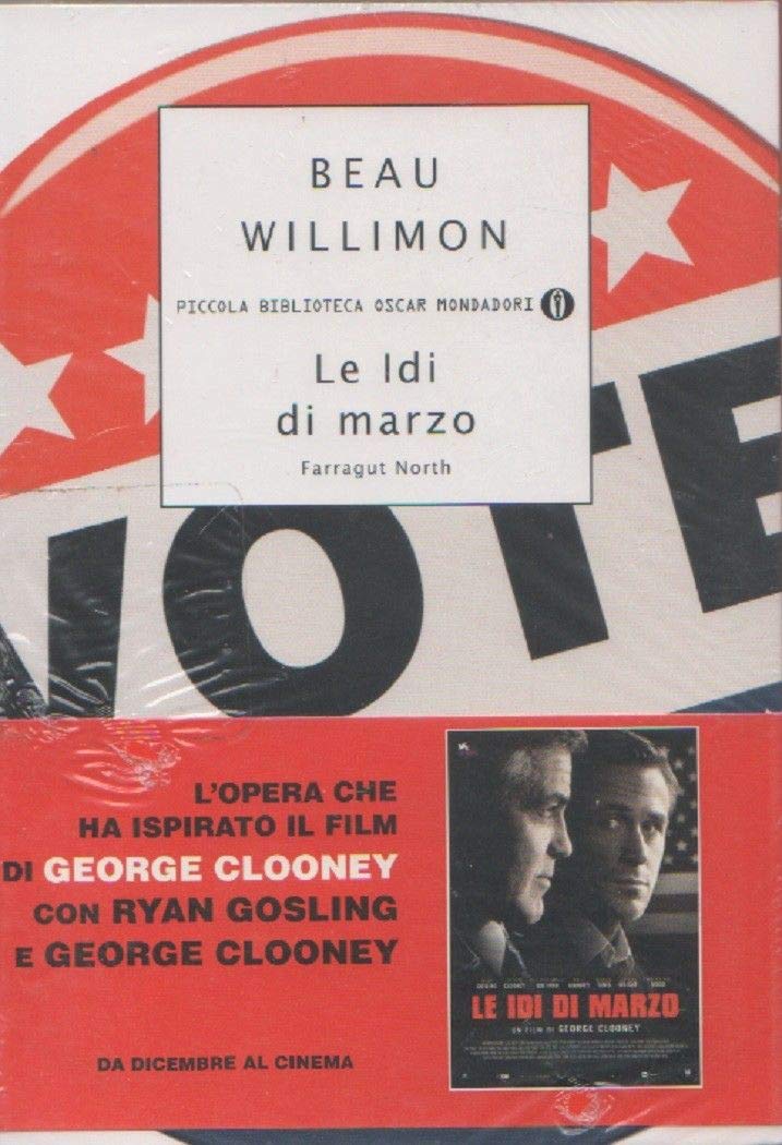 Le idi di marzo. Farragut North (Piccola biblioteca oscar, Band 702) Drama