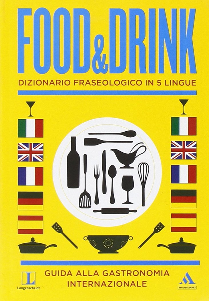 Langenscheidt. Food & drink. Dizionario fraseologico in 5 lingue. Ediz. multilingue Leisure, Home & Garden