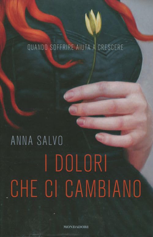 I dolori che ci cambiano. Quando soffrire aiuta a crescere (Saggi) Books