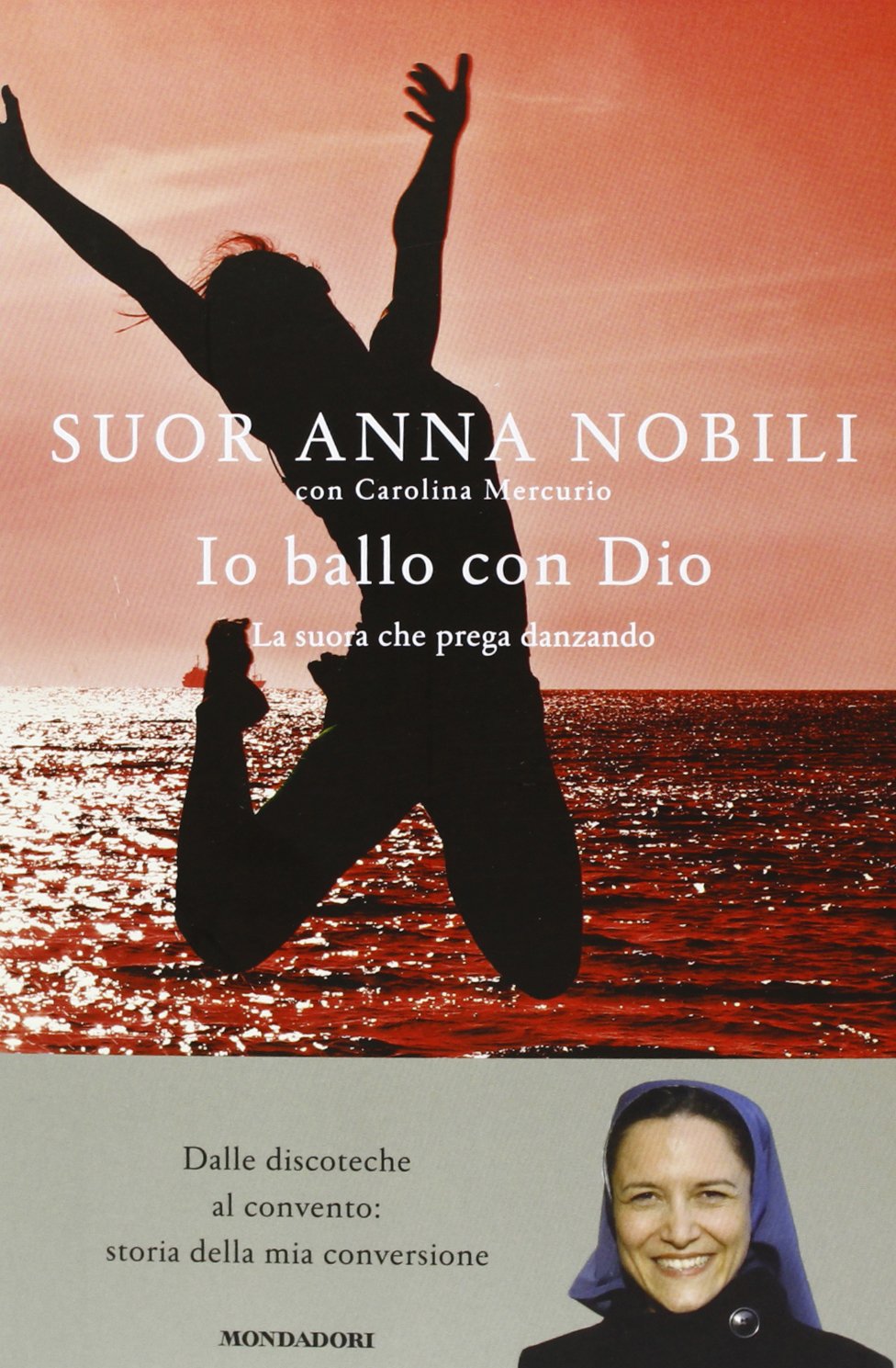 Io ballo con Dio. La suora che prega danzando (Ingrandimenti) Art & Literature