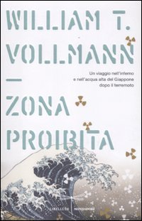 La zona proibita. Un viaggio nell'inferno e nell'acqua alta del Giappone dopo il terremoto book