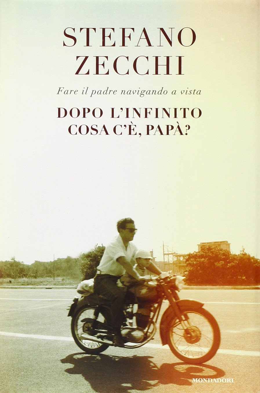 Dopo l'infinito cosa c'è, papà? Fare il padre navigando a vista book