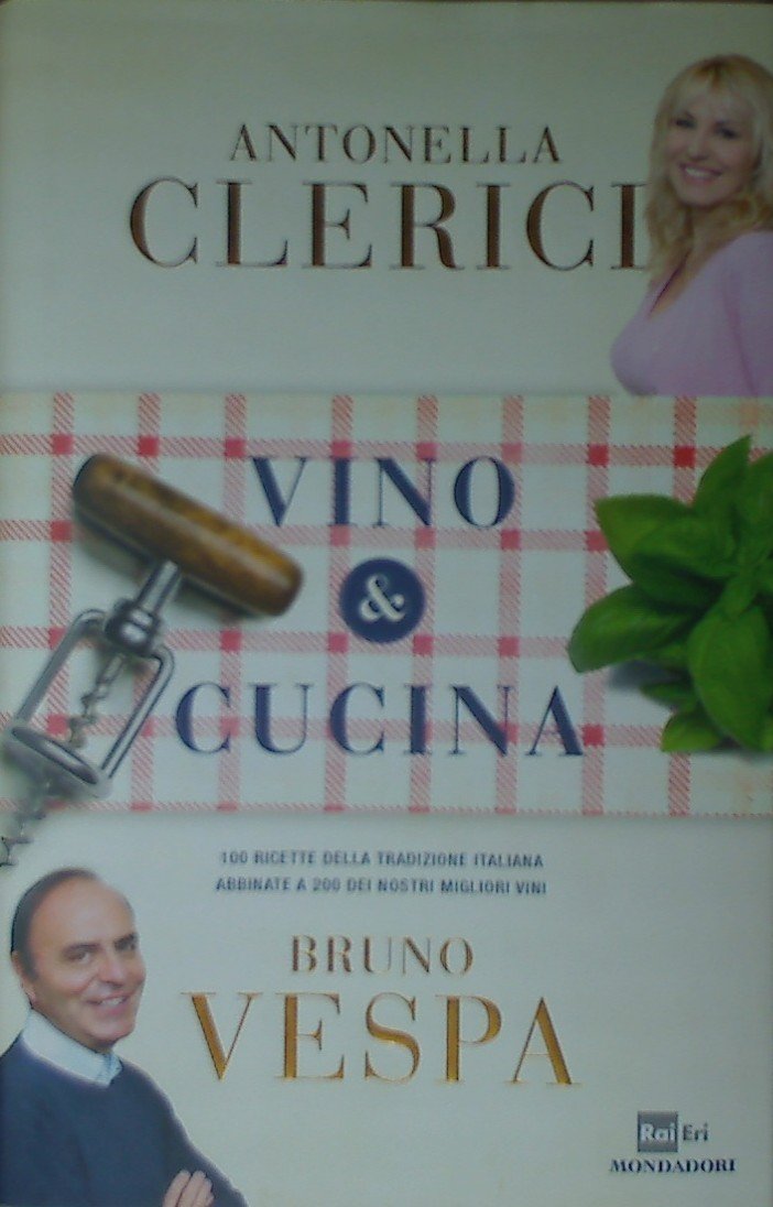 Vino & cucina. 100 ricette della tradizione italiana abbinate a 200 dei nostri migliori vini Leisure, Home & Garden