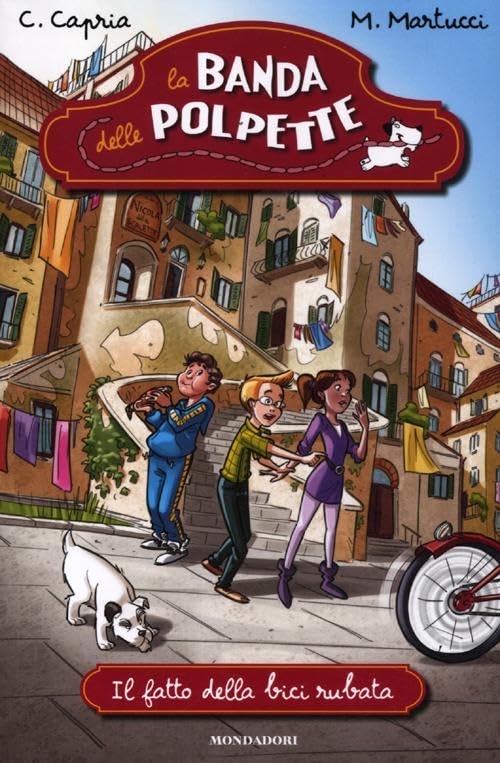 Il fatto della bici rubata. La banda delle polpette (Vol. 1) 6-9 years