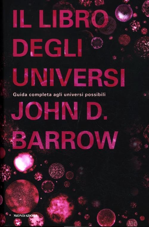 Il libro degli universi. Guida completa agli universi possibili book