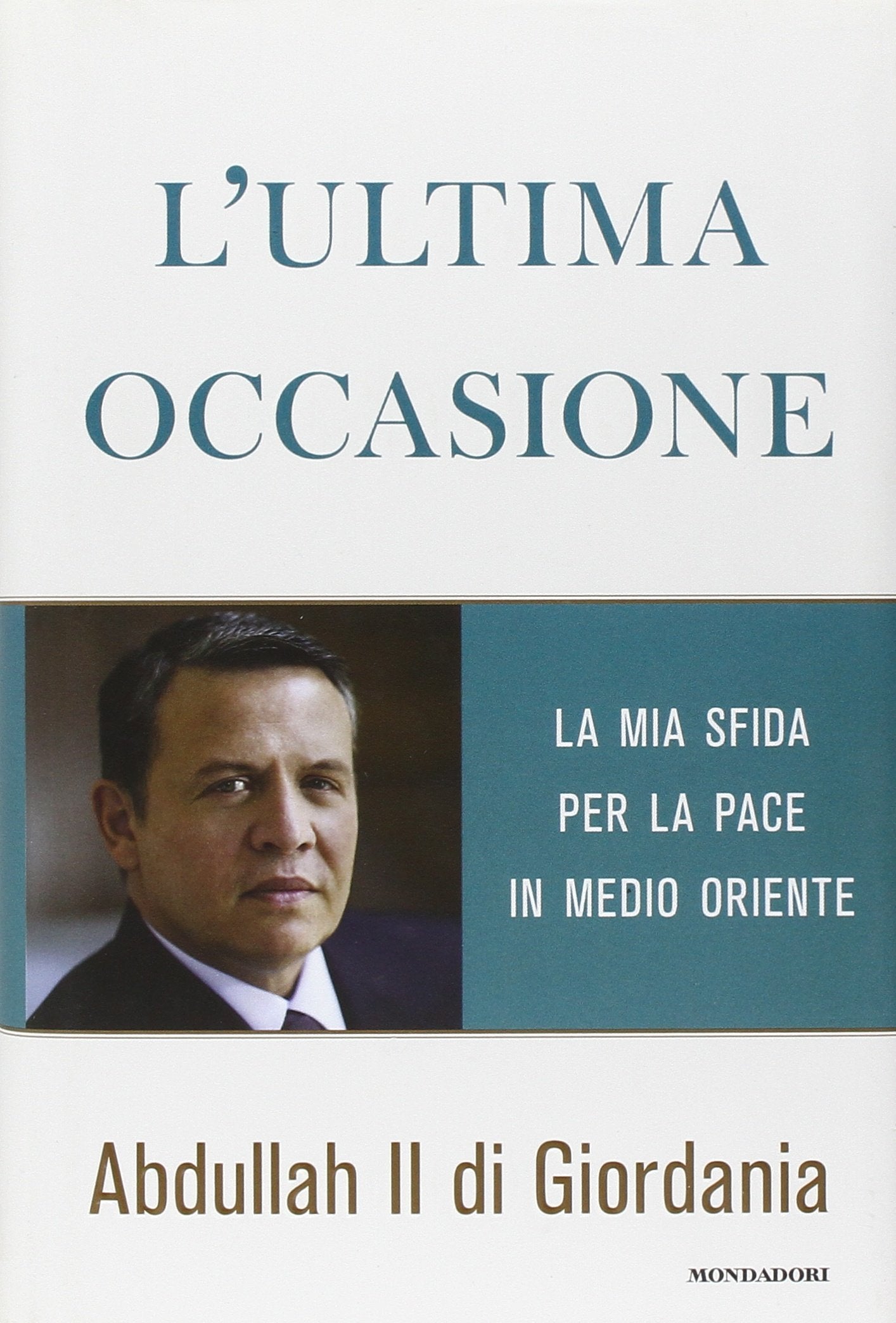 L'ultima occasione. La mia sfida per la pace in Medio Oriente book