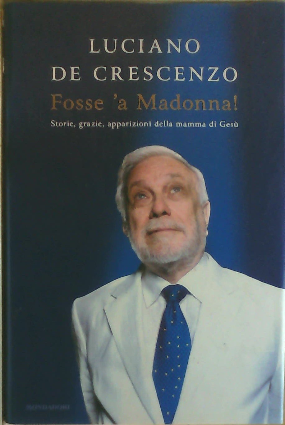 Fosse 'a Madonna! Storie, grazie, apparizioni della mamma di Gesù Books