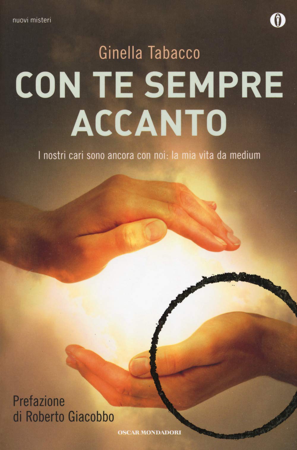 Con te sempre accanto. I nostri cari sono ancora con noi: la mia vita da medium book