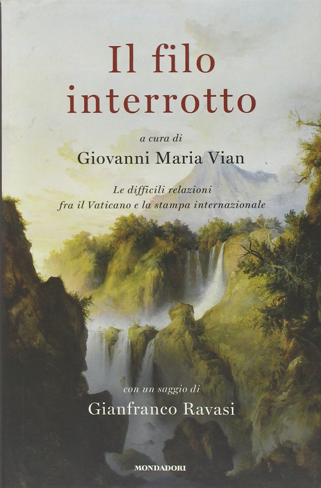 Il filo interrotto. Le difficili relazioni fra il Vaticano e la stampa internazionale book