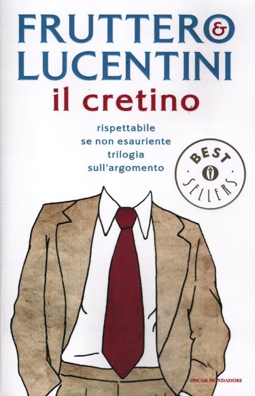 Il cretino. Rispettabile se non esauriente trilogia sull'argomento book