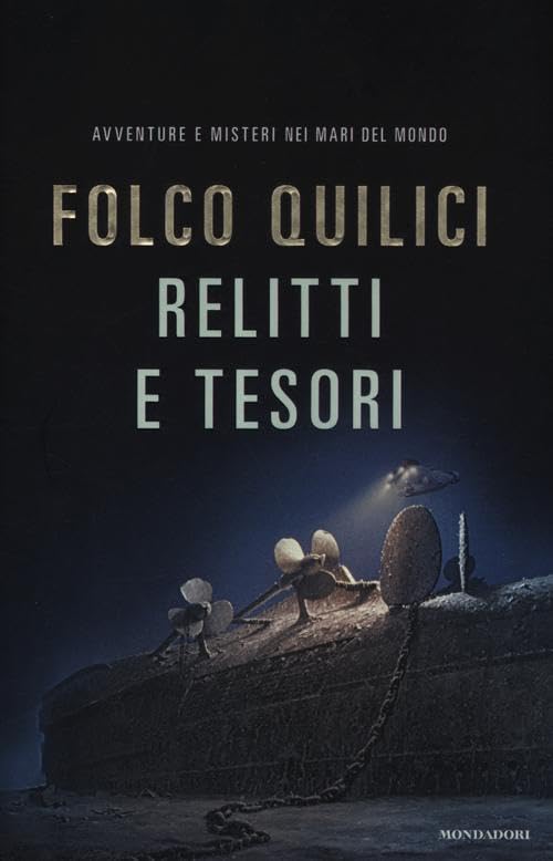 Relitti e tesori. Avventure e misteri nei mari del mondo book