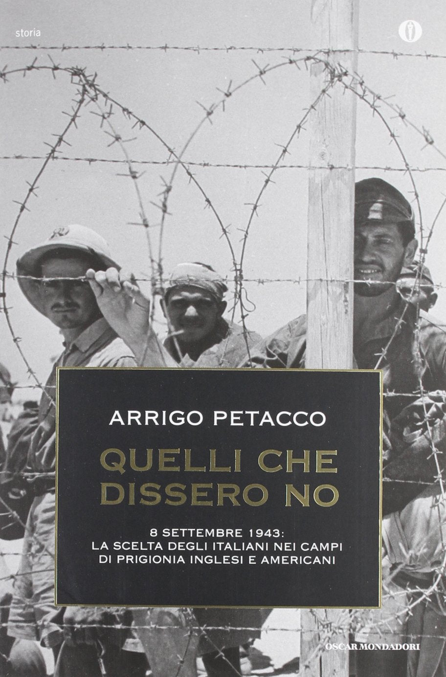 Quelli che dissero no. 8 settembre 1943: la scelta degli italiani nei campi di prigionia inglesi e americani book